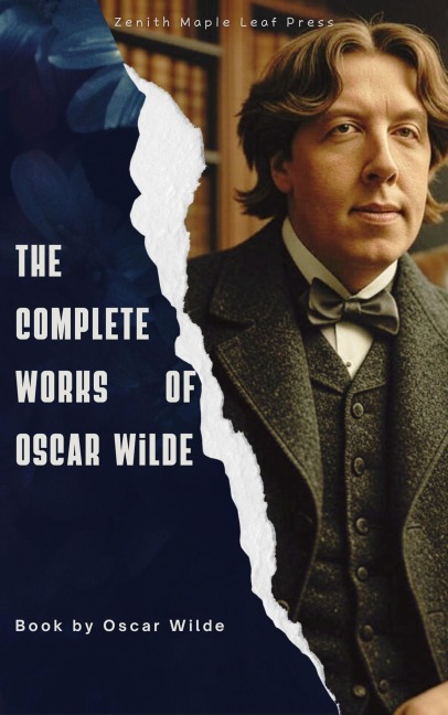 The Complete Works of Oscar Wilde - Oscar Wilde