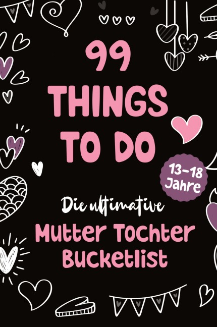 99 Things to Do! Die ultimative Mutter Tochter Bucket List - Sophie Lindenberg