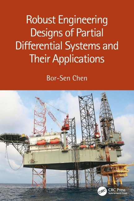 Robust Engineering Designs of Partial Differential Systems and Their Applications - Bor-Sen Chen