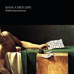 Deathconscionousness - Have A Nice Life