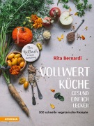 Cover-Bild zum Titel 'Vollwertküche - Gesund. Einfach. Lecker.' von 'Rita Bernardi'