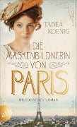 Cover-Bild zum Titel 'Die Maskenbildnerin von Paris' von 'Tabea Koenig'