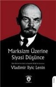 Marksizm Üzerine Siyasi Düsünce - Vladimir Ilyic Lenin