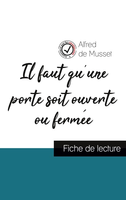 Il faut qu'une porte soit ouverte ou fermée de Alfred de Musset (fiche de lecture et analyse complète de l'oeuvre) - Alfred De Musset