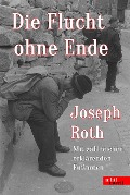 Die Flucht ohne Ende - Joseph Roth