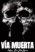 Cover-Bild zum Titel 'Vía Muerta' von 'José Carlos Moreno'