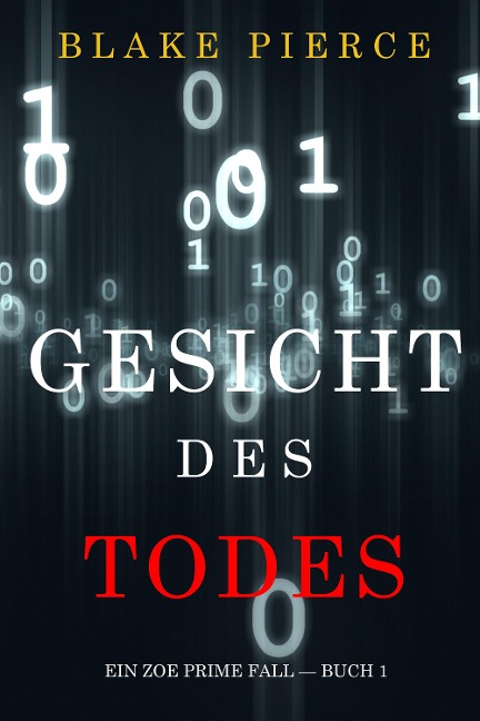 Gesicht des Todes (Ein Zoe Prime Fall - Buch 1) - Blake Pierce