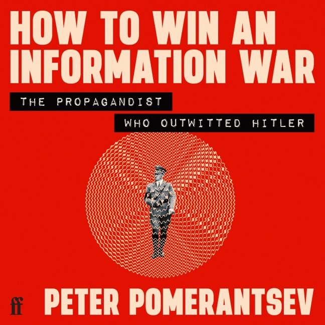 How to Win an Information War - Peter Pomerantsev