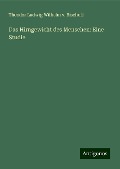 Das Hirngewicht des Menschen: Eine Studie - Theodor Ludwig Wilhelm v. Bischoff