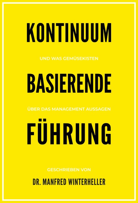 Kontinuum basierende Führung - Manfred Winterheller