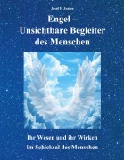 Cover-Bild zum Titel 'Engel - Unsichtbare Begleiter des Menschen' von 'Josef F. Justen'