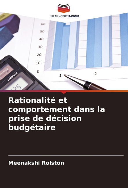 Rationalité et comportement dans la prise de décision budgétaire - Meenakshi Rolston