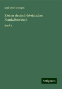 Kleines deutsch-lateinisches Handwörterbuch - Karl Ernst Georges