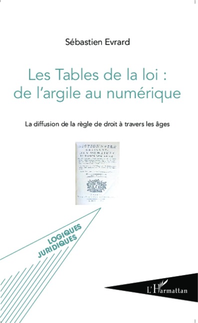 Les Tables de la loi : de l'argile au numérique - Sébastien Evrard