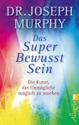 Cover-Bild zum Titel 'Das Superbewusstsein' von 'Joseph Murphy'