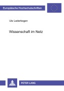 Cover-Bild zum Titel 'Wissenschaft im Netz' von 'Utz Lederbogen'