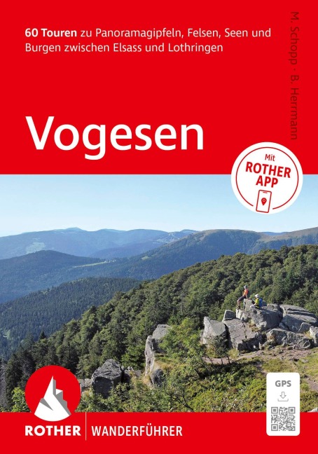ROTHER Wanderführer Vogesen. 60 Touren zu Panoramagipfeln, Felsen, Seen und Burgen zwischen Elsass und Lothringen - Matthias Schopp, Benjamin Herrmann