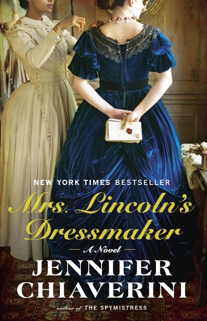 Mrs. Lincoln's Dressmaker - Jennifer Chiaverini