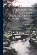Cover-Bild zum Titel 'Dictionnaire Français-latin-chinois De La Langue Mandarine Parlée ...: Et Appendice ......' von 'Paul Hubert Perny'