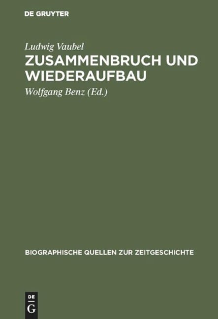 Zusammenbruch und Wiederaufbau - Ludwig Vaubel