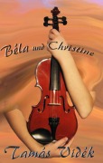 Cover-Bild zum Titel 'Béla und Christine' von 'Tamás Vidék'