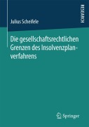 Cover-Bild zum Titel 'Die gesellschaftsrechtlichen Grenzen des Insolvenzplanverfahrens' von 'Julius Scheifele'