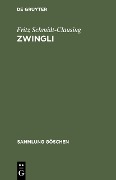 Zwingli - Fritz Schmidt-Clausing