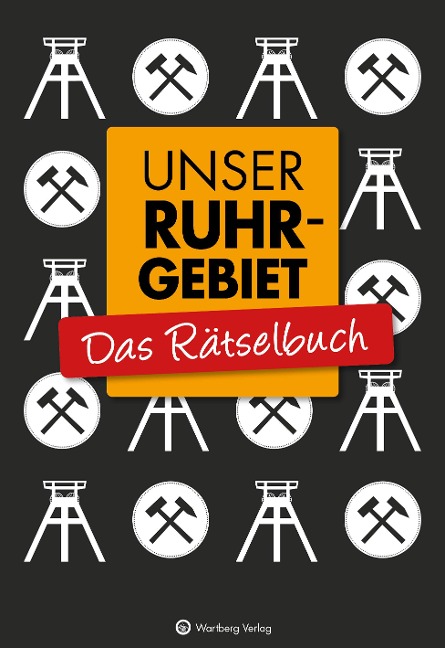 Unser Ruhrgebiet - Das Rätselbuch - Wolfgang Berke, Ursula Herrmann