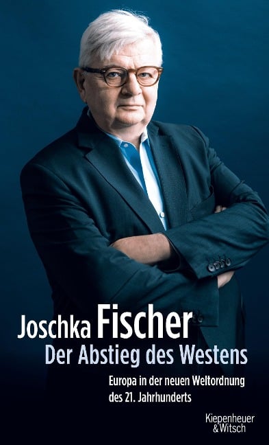 Der Abstieg des Westens - Joschka Fischer