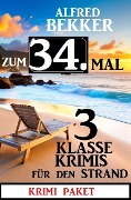 Cover-Bild zum Titel 'Zum 34. Mal 3 klasse Krimis für den Strand' von 'Alfred Bekker'