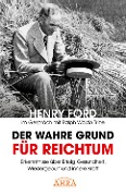 Cover-Bild zum Titel 'Der wahre Grund für Reichtum [mit Fotos]' von 'Henry Ford, Ralph Waldo Trine, Charles S. Braden'