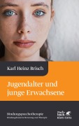 Cover-Bild zum Titel 'Jugendalter und junge Erwachsene (Bindungspsychotherapie, Bd. 6)' von 'Karl Heinz Brisch'