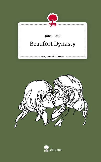 Beaufort Dynasty. Life is a Story - story.one - Julie Black