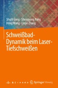 Cover-Bild zum Titel 'Schweißbad-Dynamik beim Laser-Tiefschweißen' von 'Shuili Gong, Linjie Zhang, Hong Wang, Shengyong Pang'