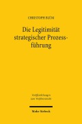 Cover-Bild zum Titel 'Die Legitimität strategischer Prozessführung' von 'Christoph Blüm'