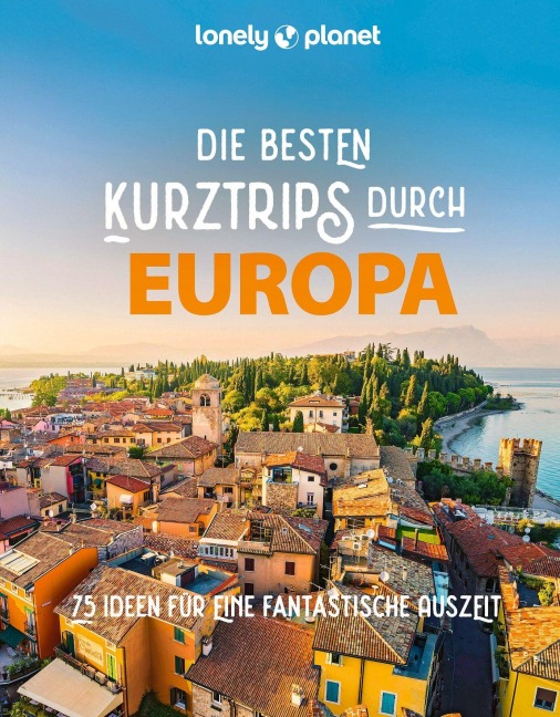 LONELY PLANET Bildband Die besten Kurztrips durch Europa - 