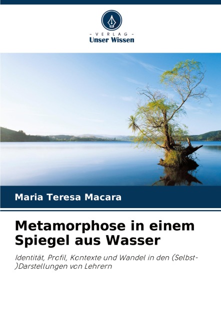 Metamorphose in einem Spiegel aus Wasser - Maria Teresa Macara