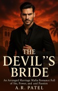 Cover-Bild zum Titel 'The Devil's Bride: An Arranged Marriage Mafia Romance Full of Sin, Power, and Passion' von 'A. R. Patel'