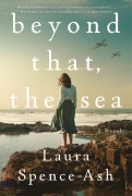 Cover-Bild zum Titel 'Beyond That, the Sea' von 'Laura Spence-Ash'
