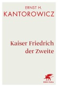Cover-Bild zum Titel 'Kaiser Friedrich der Zweite' von 'Ernst H Kantorowicz'