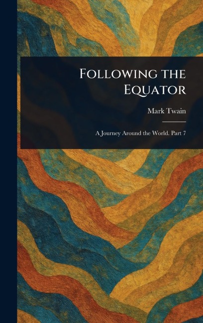 Following the Equator - Mark Twain