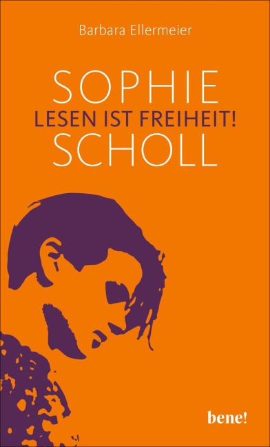 Sophie Scholl - Lesen ist Freiheit - Barbara Ellermeier