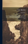 Cover-Bild zum Titel 'Te Rou: Or, the Maori at Home. a Tale, Exhibiting the Social Life, Manners, Habits, and Customs of the Maori Race in New Zeala' von 'John White'