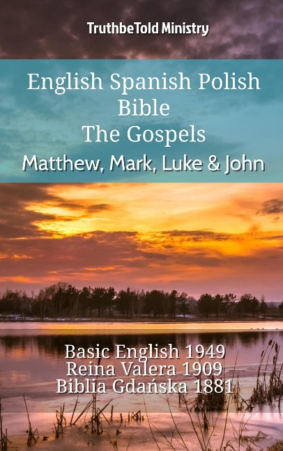 English Spanish Polish Bible - The Gospels - Matthew, Mark, Luke & John - Truthbetold Ministry
