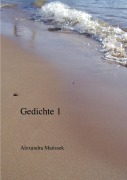 Cover-Bild zum Titel 'Gedichte 1' von 'Alexandra Matissek'