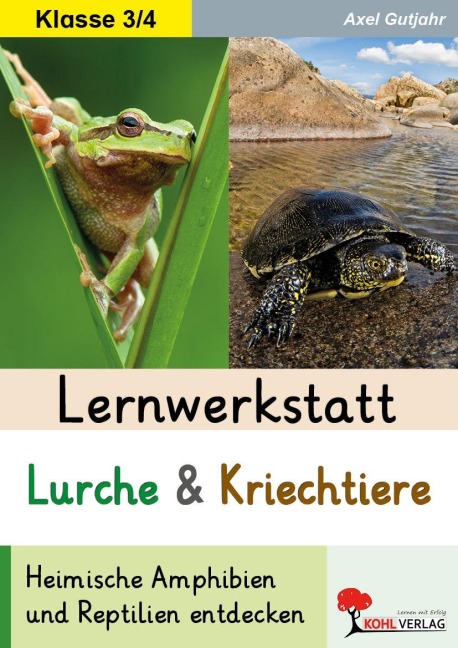 Lernwerkstatt Lurche und Kriechtiere - Axel Gutjahr
