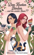 Cover-Bild zum Titel 'Den Knoten binden ... und wieder lösen?' von 'Melanie Sunstorm'