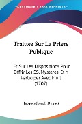Traittez Sur La Priere Publique - Jacques Joseph Duguet