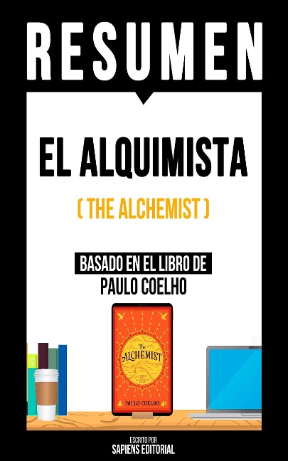 Resumen - El Alquimista (The Alchemist) - Sapiens Editorial