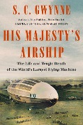 Cover-Bild zum Titel 'His Majesty's Airship' von 'S C Gwynne'